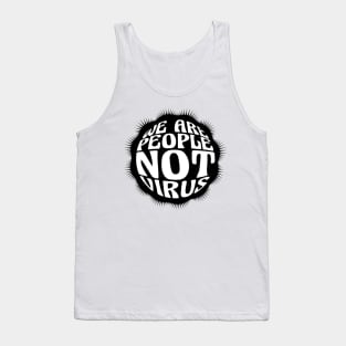 We are people not virus! Tank Top